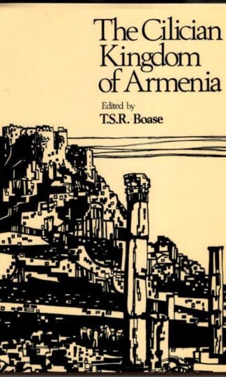 Cilician Kingdom of Armenia : T.S.R. Boase (ed)