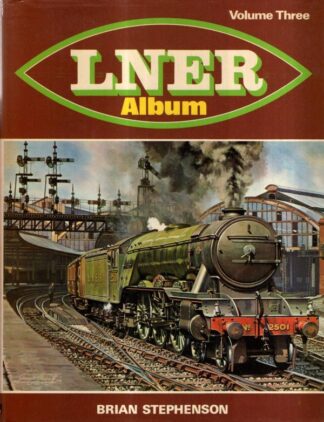 L.N.E.R.Album: v. 3 : Brian T. Stephenson