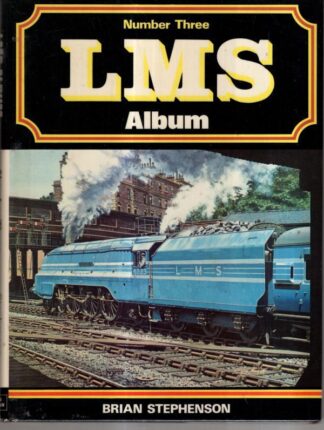 London, Midland and Scottish Railway Album: No. 3 : Brian T. Stephenson