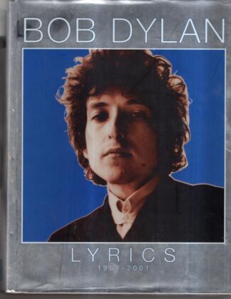 Lyrics: 1962-2001 : Bob Dylan