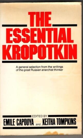 The Essential Kropotkin : Petr Alekseevich Kropotkin