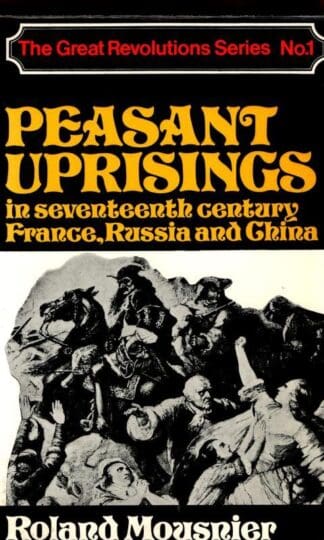 Peasant Uprisings in Seventeenth-century France, Russia and China : Roland Mousnier