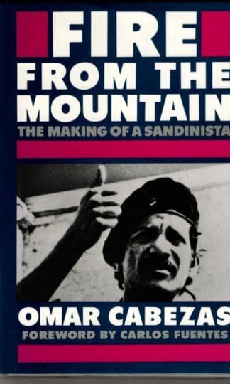 Fire from the Mountain: Making of a Sandinista : Omar Cabezas
