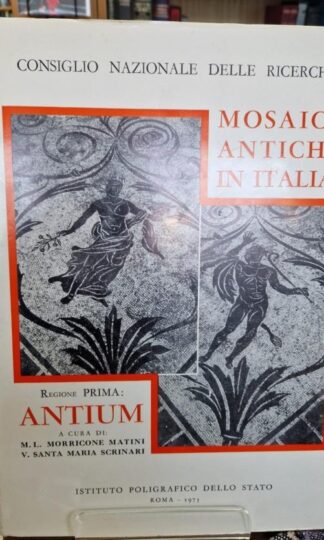 Mosaici antichi in Italia. Regione Prima Antium. : Valnea S.M. & Maria L.M.Matini. Scrinari