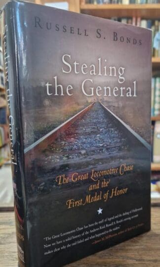 Stealing the General: The Great Locomotive Chase and the First Medal of Honor : Russell Bonds