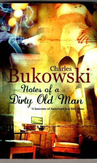 Notes of a Dirty Old Man: Charles Bukowski : Charles Bukowski