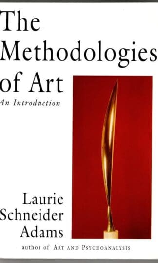 The Methodologies Of Art: An Introduction : Laurie Schneider Adams