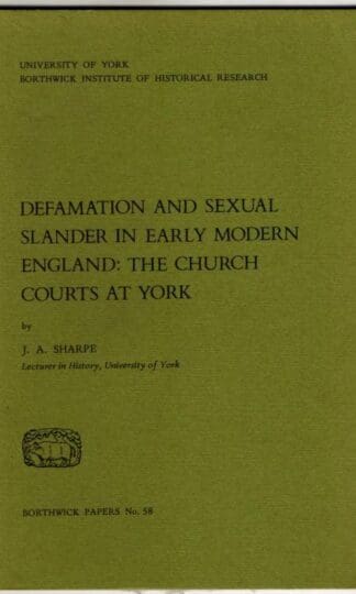 Defamation and Sexual Slander in Early Modern England: The Church Courts at York. : J. A. Sharpe