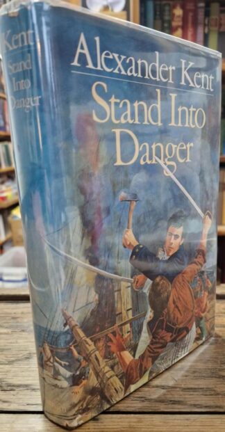 Stand Into Danger : Alexander Kent