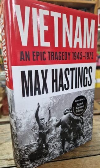 Vietnam: An Epic History of a Divisive War 1945-1975 : Max Hastings
